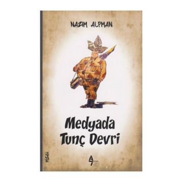Medyada Tunç Devri - Nazım Alpman