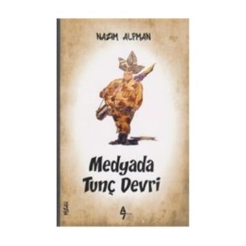Medyada Tunç Devri - Nazım Alpman