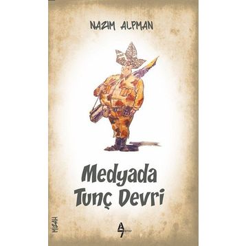 Medyada Tunç Devri - Nazım Alpman