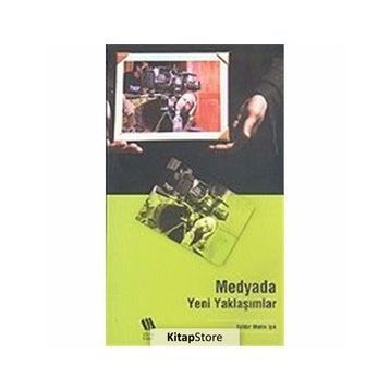 MEDYADA YENI YAKLAŞIMLAR - METIN IŞIK