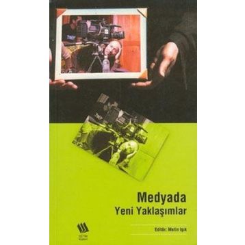 MEDYADA YENI YAKLAŞIMLAR - METIN IŞIK