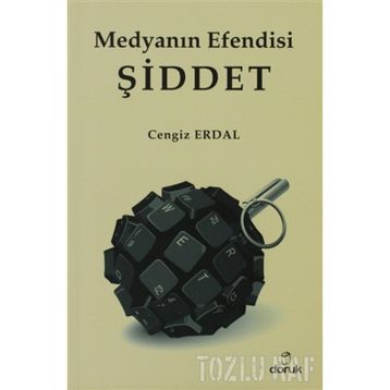 MEDYANIN EFENDISI ŞİDDET - CENGIZ ERDAL