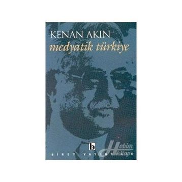 MEDYATIK TÜRKİYE - KENAN AKIN