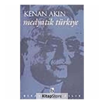 MEDYATIK TÜRKİYE - KENAN AKIN