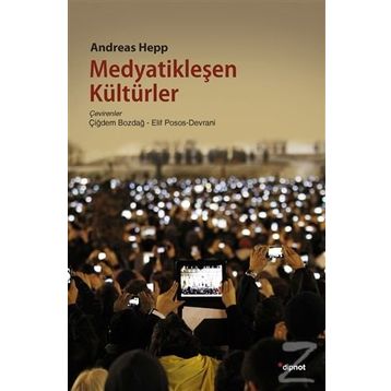 Medyatikleşen Kültürler - Andreas Hepp