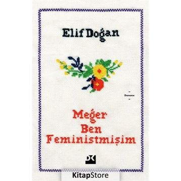 Meğer Ben Feministmişim - Elif Doğan