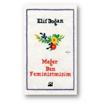 Meğer Ben Feministmişim - Elif Doğan