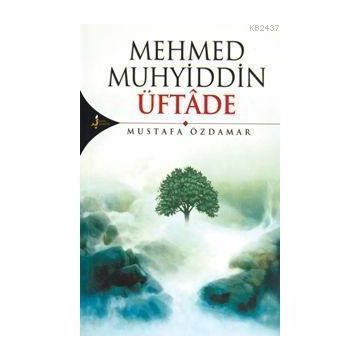 MEHMED MUHYIDDIN ÜFTÂDE - MUSTAFA ÖZDAMAR