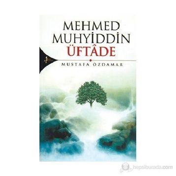 MEHMED MUHYIDDIN ÜFTÂDE - MUSTAFA ÖZDAMAR