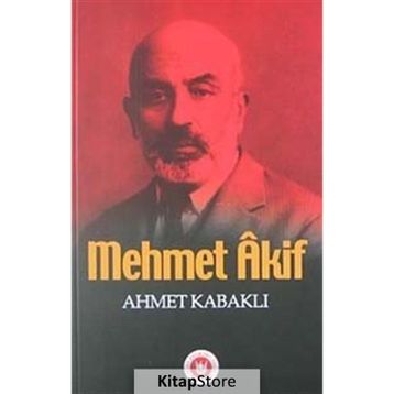 MEHMET AKIF - AHMET KABAKLI