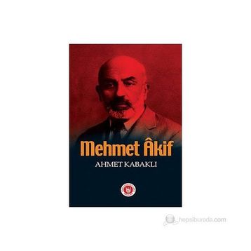 MEHMET AKIF - AHMET KABAKLI