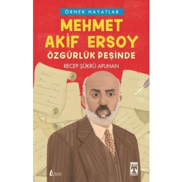 Mehmet Akif Ersoy - Özgürlük Peşinde