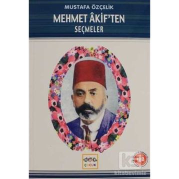 MEHMET AKIFTEN SEÇMELER - MUSTAFA ÖZÇELİK