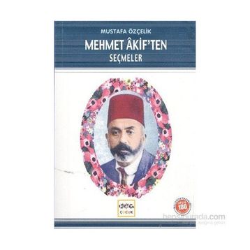 MEHMET AKIFTEN SEÇMELER - MUSTAFA ÖZÇELİK