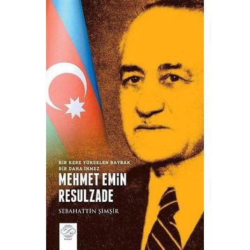 Mehmet Emin Resulzade - Sebahattin Şimşir