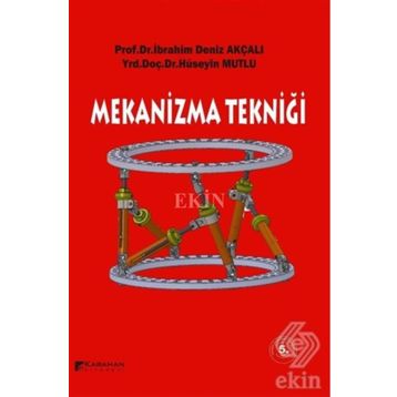 MEKANIZMA TEKNİĞİ - İBRAHİM DENIZ AKÇALI