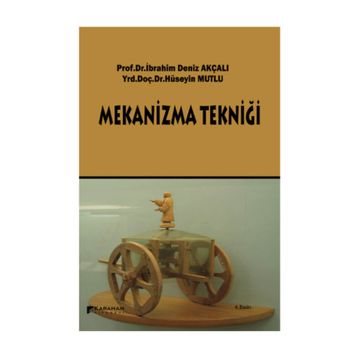 MEKANIZMA TEKNİĞİ - İBRAHİM DENIZ AKÇALI