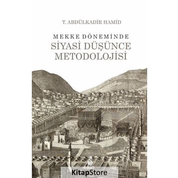 Mekke Döneminde Siyasi Düşünce Metodolojisi - Abdülkadir Hamid