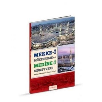 MEKKE-I MÜKERREME VE MEDINE-I MÜNEVVERE MÜBAREK MEKANLAR - ZIYARET YERLERI - ADEM FIDAN