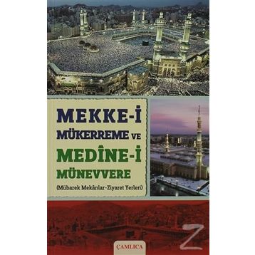 MEKKE-I MÜKERREME VE MEDINE-I MÜNEVVERE MÜBAREK MEKANLAR - ZIYARET YERLERI - ADEM FIDAN