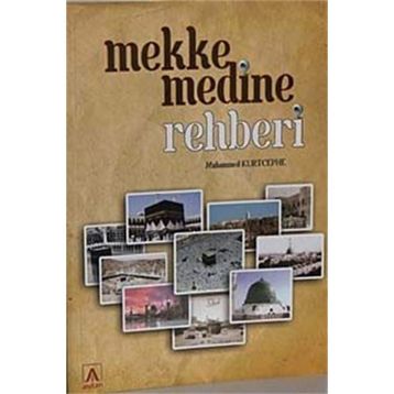 Mekke Medine Rehberi - Muhammed Kurtcephe