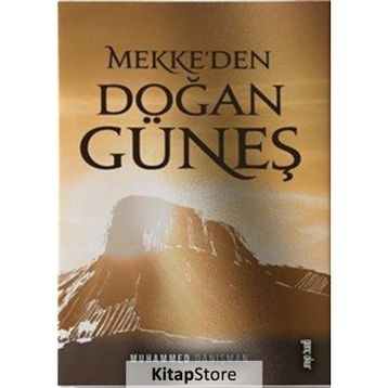 Mekke'den Doğan Güneş - Muhammed Danışman