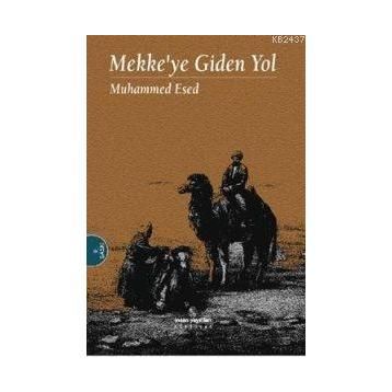 MEKKE'YE GIDEN YOL - MUHAMMED ESED