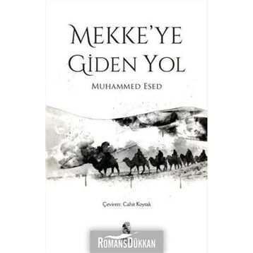 MEKKE'YE GIDEN YOL - MUHAMMED ESED