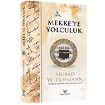 MEKKEYE YOLCULUK - MURAD WILFRIED HOFMANN