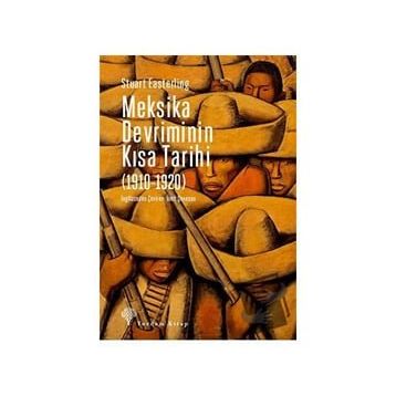 Meksika Devriminin Kısa Tarihi (1910-1920) Stuart Easterling