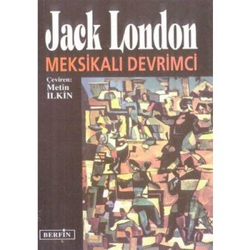 MEKSİKALI DEVRIMCI - JACK LONDON