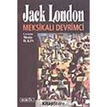 MEKSİKALI DEVRIMCI - JACK LONDON