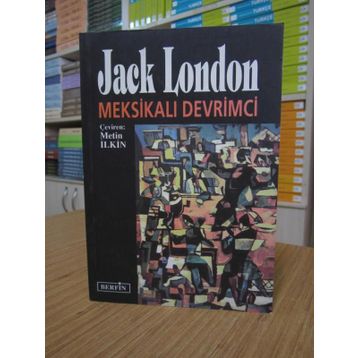 MEKSİKALI DEVRIMCI - JACK LONDON