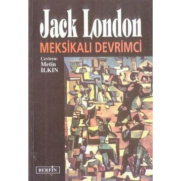 MEKSİKALI DEVRIMCI - JACK LONDON
