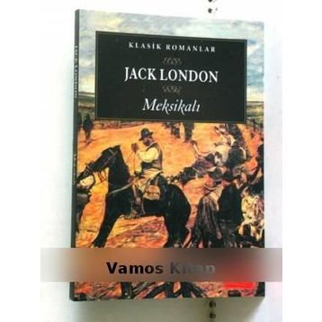 MEKSİKALI - JACK LONDON