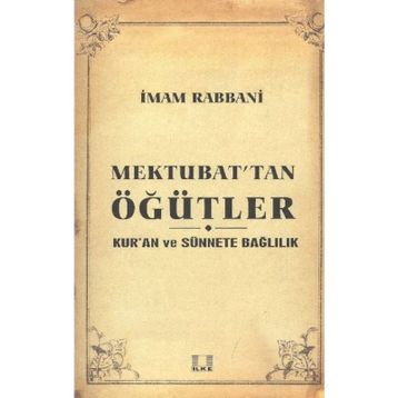 MEKTUBAT´TAN ÖĞÜTLER - İMAM-I RABBANI