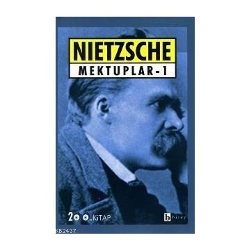 MEKTUPLAR 1 - FRIEDRICH WILHELM NIETZSCHE