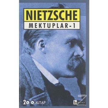 MEKTUPLAR 1 - FRIEDRICH WILHELM NIETZSCHE