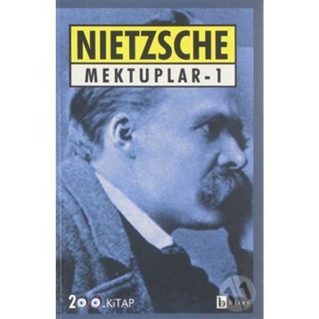 MEKTUPLAR 1 - FRIEDRICH WILHELM NIETZSCHE