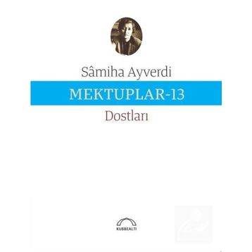 Mektuplar 13 - Samiha Ayverdi