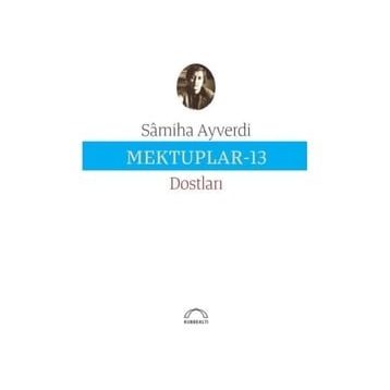 Mektuplar 13 - Samiha Ayverdi