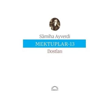 Mektuplar 13 - Samiha Ayverdi