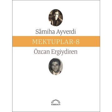 Mektuplar 8 - Samiha Ayverdi
