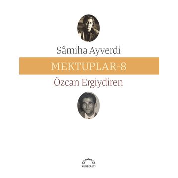 Mektuplar 8 - Samiha Ayverdi