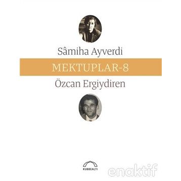 Mektuplar 8 - Samiha Ayverdi