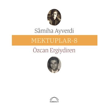 Mektuplar 8 - Samiha Ayverdi