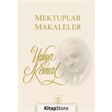 Mektuplar Makaleler - Yahya Kemal Beyatlı
