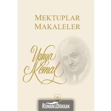 Mektuplar Makaleler - Yahya Kemal Beyatlı