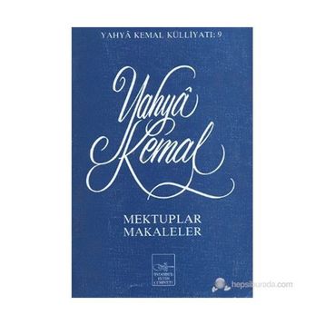 Mektuplar Makaleler - Yahya Kemal Beyatlı