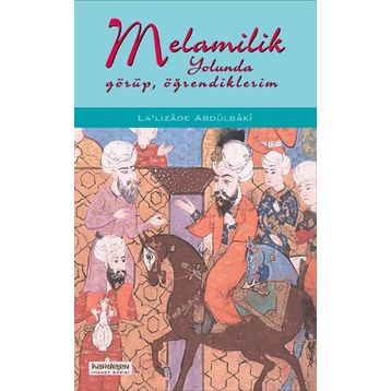 MELAMILIK YOLUNDA GÖRÜP ÖĞRENDIKLERIM - GENEL